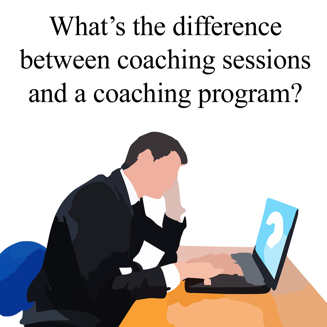 Man with a laptop, asking what's the difference between coaching sessions and a coaching program